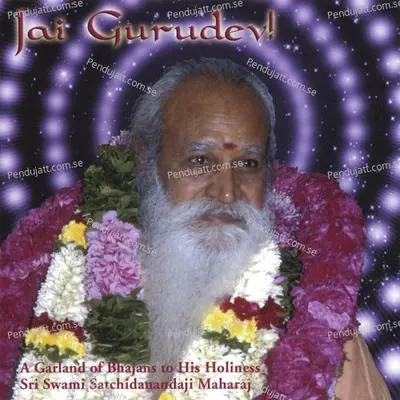 Jai Gurudev  A Garland Of Bhajans To H  H  Sri Swami Satchidananda - Jai Gurudev/O. S. Arun cover album