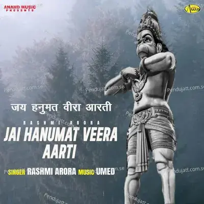 Jai Hanumat Veera Aarti - Rashmi Arora album cover 