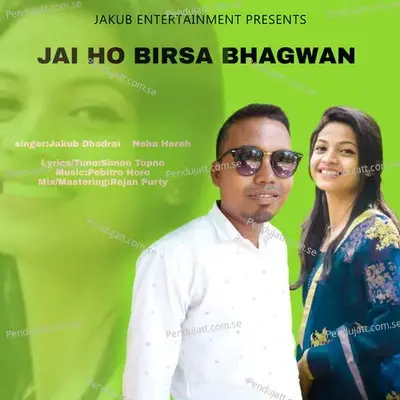 Jai Ho Birsa Bhagwan - Jakub Dhodrai album cover 