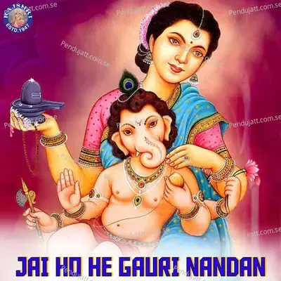 Jai Ho He Gauri Nandan - Various Artists cover album