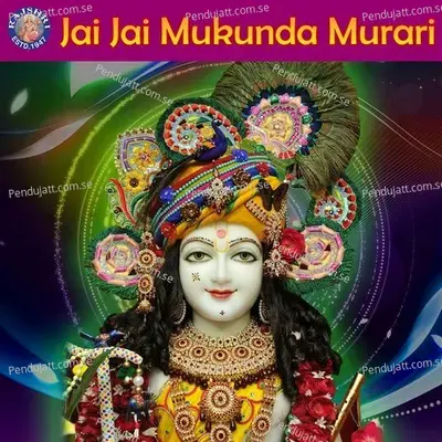 Jai Jai Mukunda Murari - Various Artists