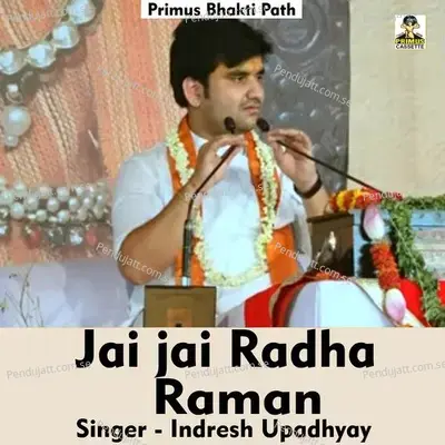 Jai Jai Radha Raman Hari Bol - Indresh Upadhyay album cover 