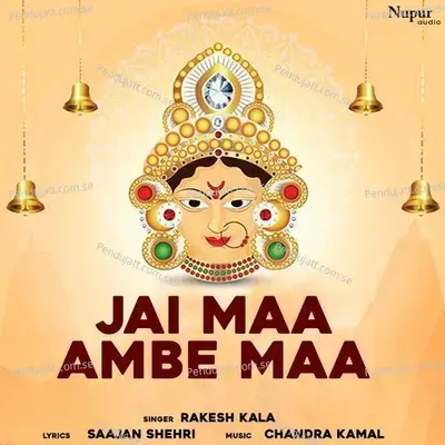 Jai Maa Ambe Maa - Rakesh Kala cover album