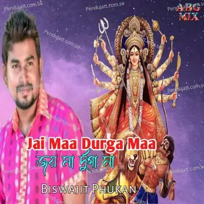 Jai Maa Durga Maa - Biswajit Phukan album cover 