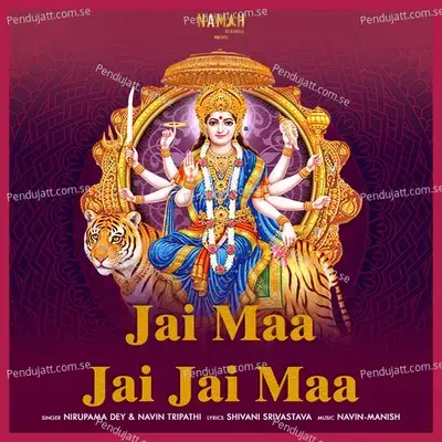 Jai Maa Jai Jai Maa - Navin Tripathi album cover 