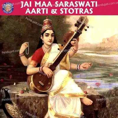 Jai Maa Saraswati -  Aarti   Stotras - Various Artists