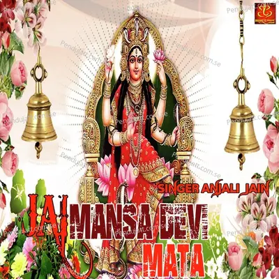 Jai Mansa Devi Mata - Anjali Jain album cover 