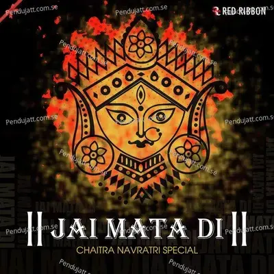 Jai Mata Di - Chaitra Navratri Special - Various Artists cover album