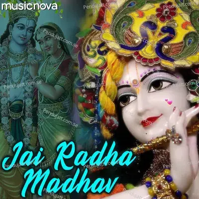 Krishna Bhajan - Jai Radha Madhav Jai Kunj Bihari - Manoj Mishra album cover 