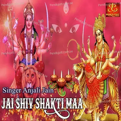 Jai Shiv Shakti Maa - Anjali Jain album cover 