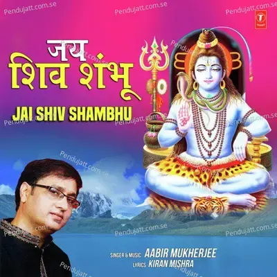 Jai Shiv Shambhu - Aabir Mukherjee album cover 