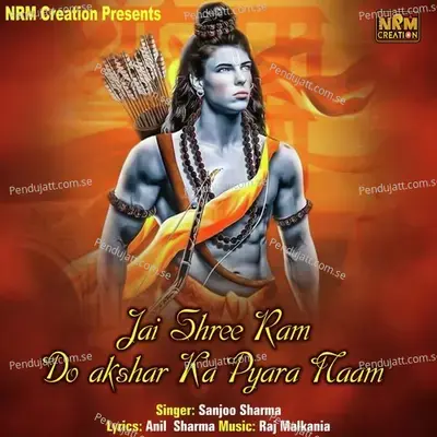 Jai Shree Ram Do Akshar Ka Pyara Naam - Sanjoo Sharma album cover 