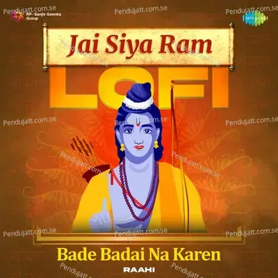 Jai Siya Ram Lofi - Bade Badai Na Karen - Raahi album cover 