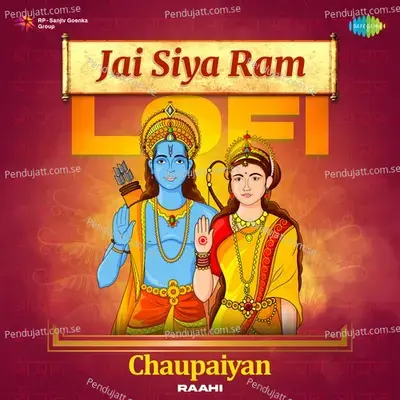 Jai Siya Ram Lofi - Chaupaiyan - Raahi album cover 