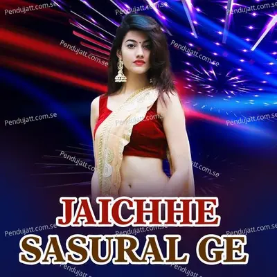 Jaichhe Sasural Ge - Chandan Raj album cover 