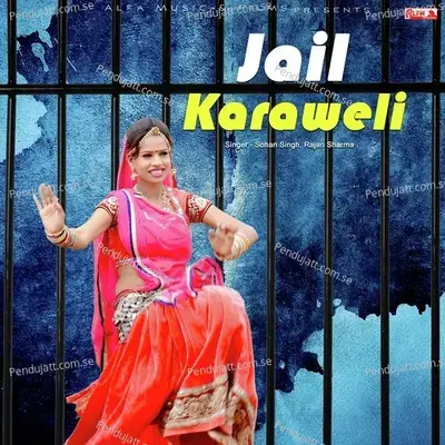 Jail Karaweli - Sohan Singh album cover 