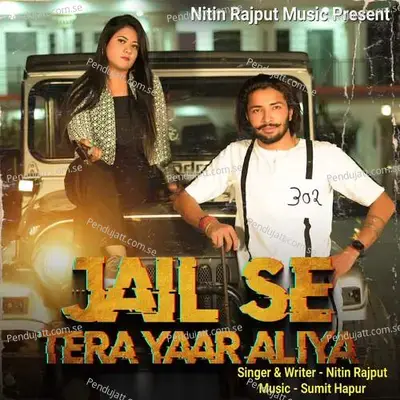 Jail Se Tera Yaar Aliya - Nitin Rajput album cover 