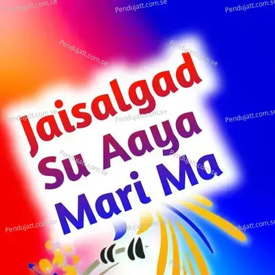 Jaisalgad Su Aaya Mari Maa - Chutra Ram album cover 