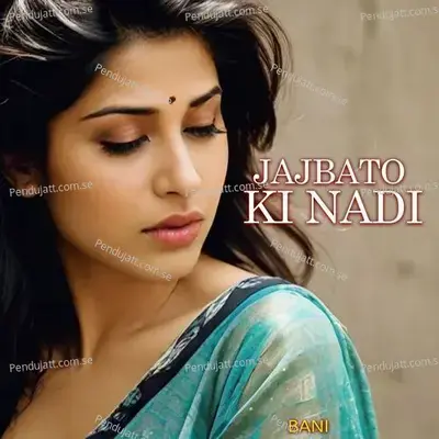 Jajbato Ki Nadi - Bani album cover 