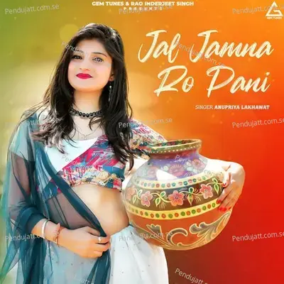 Jal Jamna Ro Pani - Anupriya lakhawat album cover 