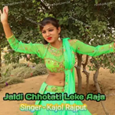 Jaldi Chhotati Leke Aaja - Kajol Rajput album cover 