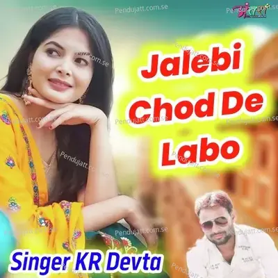 Jalebi Chod De Labo - KR Devta album cover 