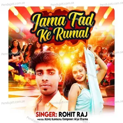 Jama Fad Ke Rumal - Rohit Raj album cover 