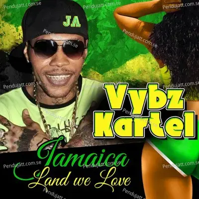 Jamaica Land We Love - Vybz Kartel album cover 