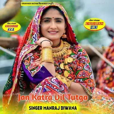 Jan Katra Dil Tutga - Manraj Deewana "Rajmana" album cover 