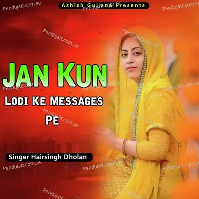 Jan Kun Lodi Ke Messages Pe - Harisingh dholan