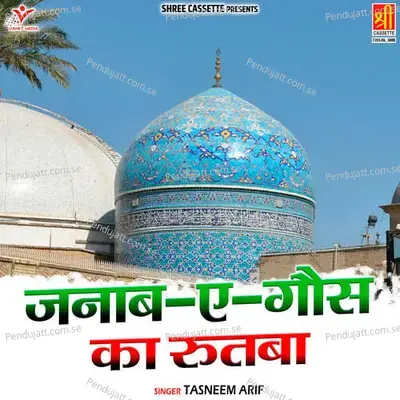 Janab-E-Gous Ka Rutba - Tasneem Arif album cover 