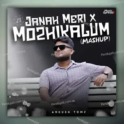 Janah Meri X Mozhikalum - Ankush Tomz album cover 