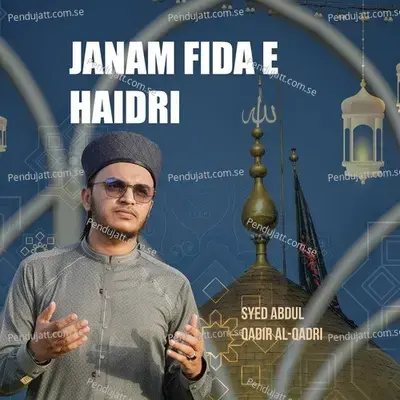 Janam Fidae Haidari - Syed Abdul Qadir Al Qadri album cover 