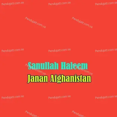 Janan Afghanistan - Sanullah Haleem album cover 