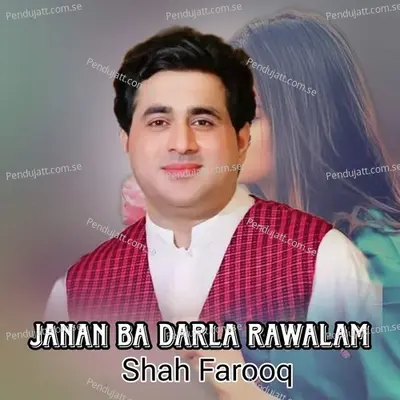 Janan Ba Darla Rawalam - Shah Farooq album cover 