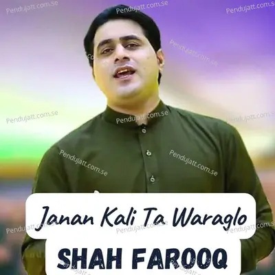 Janan Kali Ta Waraglo - Shah Farooq album cover 