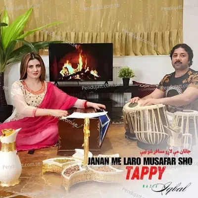 Janan Me Laro Musafar Sho Tappy - Nazia Iqbal album cover 