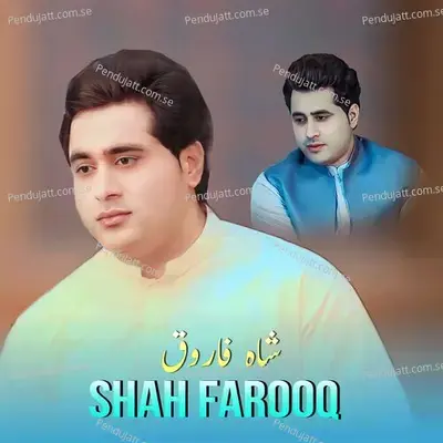 Janan Sat Pa Ghari Kala Toor Khond Kawy - Shah Farooq