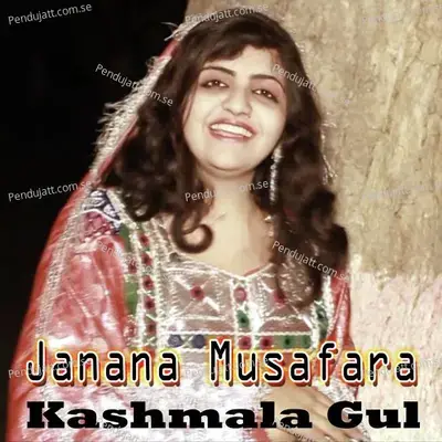 Janana Musafara - Kashmala Gul cover album