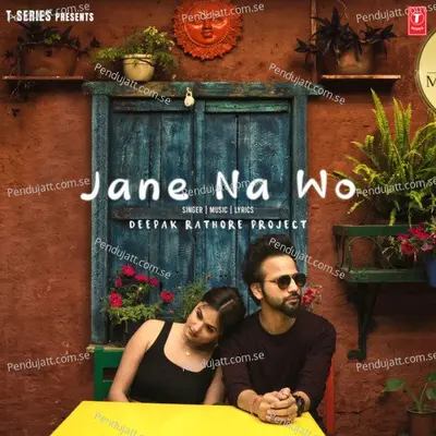 Jane Na Wo - Deepak Rathore Project album cover 