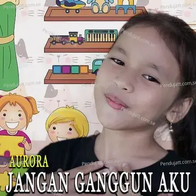 Jangan Ganggu Aku - Aurora album cover 