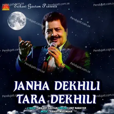 Janha Dekhili Tara Dekhili - Udit Narayan album cover 