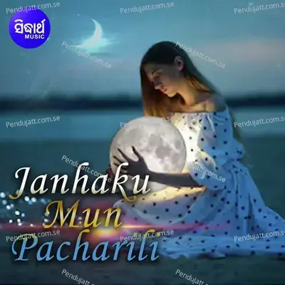 Janhaku Mun Pacharili - Sourin Bhatt album cover 