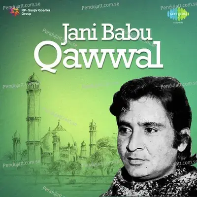 Chhod De Peena Chhod - Jani Babu Qawwal album cover 