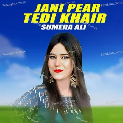 Jani Pear Tedi Khair - Sumera Ali album cover 