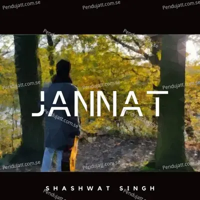 Jannat - Shashwat Singh album cover 