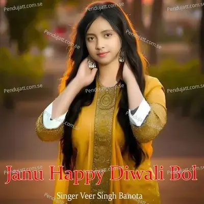Janu Happy Diwali Bol - Veer Singh banota album cover 