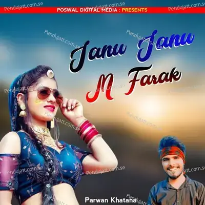 Janu Janu M Farak - Parwan Khatana album cover 