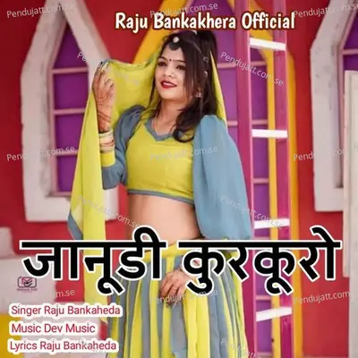 Janu Kurkuro - Raju Banka Kheda album cover 