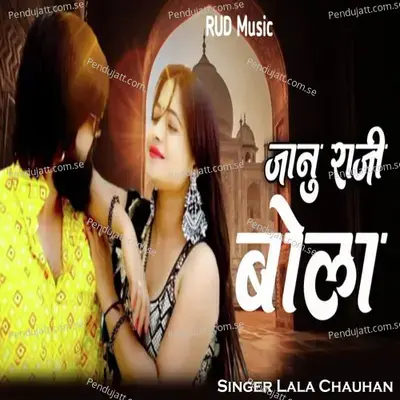 Janu Raji Bola - Lala Chauhan album cover 